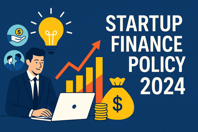 স্টার্টআপ ফাইন্যান্স পলিসি ২০২৪” উদ্যোক্তাদের জন্য নতুন সম্ভাবনার দুয়ার খুলে দিয়েছে — যেখানে প্রযুক্তি, মেন্টরশিপ ও পুঁজি এক ছাতার নিচে আসছে।